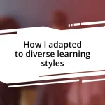 How I adapted to diverse learning styles