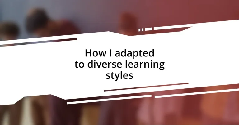 How I adapted to diverse learning styles