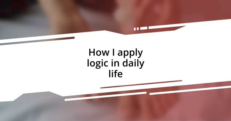 How I apply logic in daily life