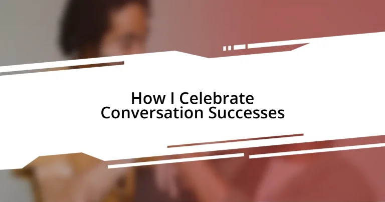 How I Celebrate Conversation Successes