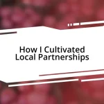 How I Cultivated Local Partnerships