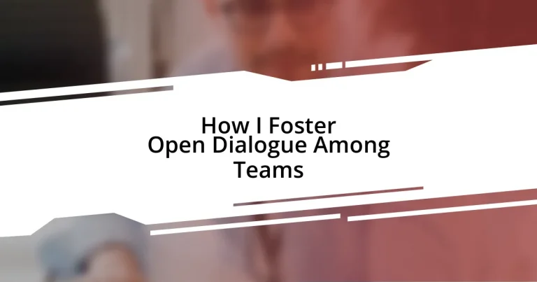 How I Foster Open Dialogue Among Teams