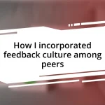 How I incorporated feedback culture among peers