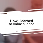 How I learned to value silence