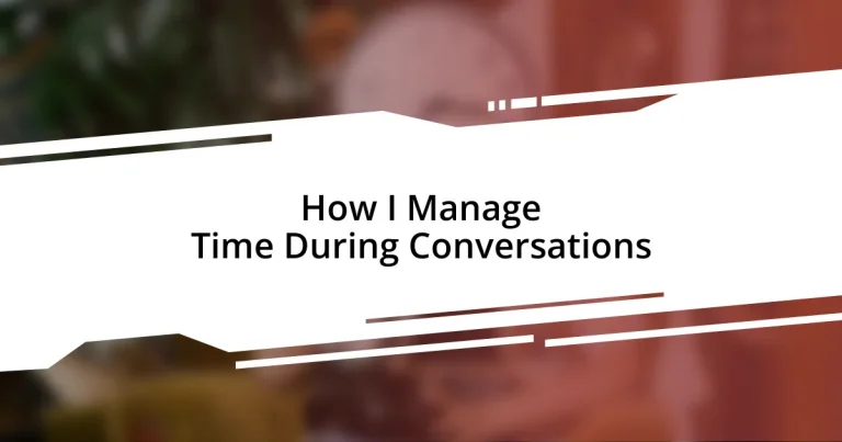 How I Manage Time During Conversations