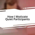 How I Motivate Quiet Participants