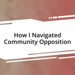 How I Navigated Community Opposition