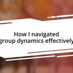 How I navigated group dynamics effectively