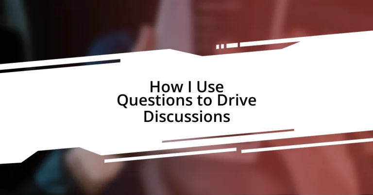 How I Use Questions to Drive Discussions