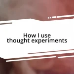 How I use thought experiments