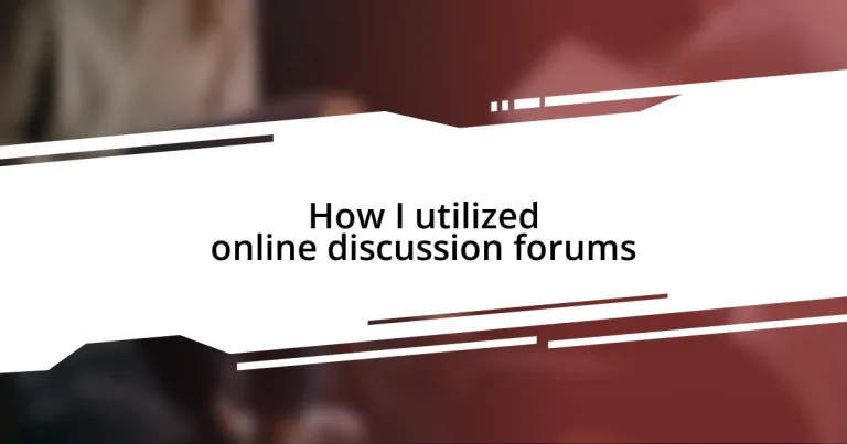 How I utilized online discussion forums