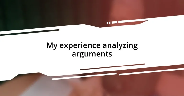 My experience analyzing arguments