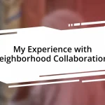 My Experience with Neighborhood Collaborations