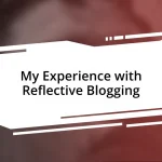 My Experience with Reflective Blogging