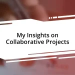 My Insights on Collaborative Projects