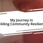 My Journey in Building Community Resilience