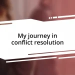 My journey in conflict resolution