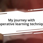 My journey with cooperative learning techniques