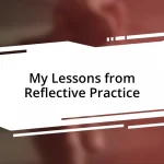 My Lessons from Reflective Practice