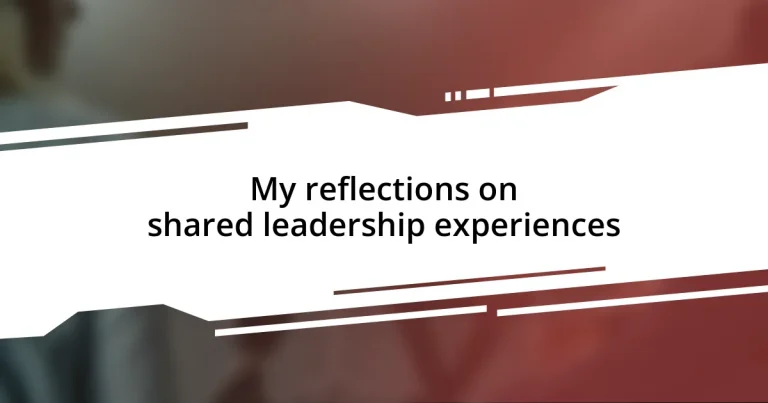 My reflections on shared leadership experiences