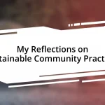 My Reflections on Sustainable Community Practices