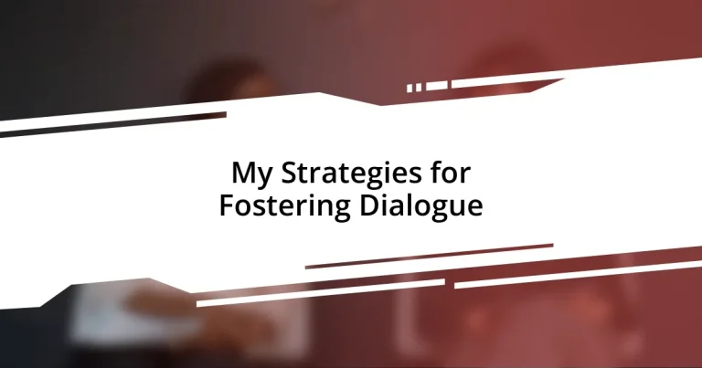 My Strategies for Fostering Dialogue