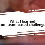 What I learned from team-based challenges