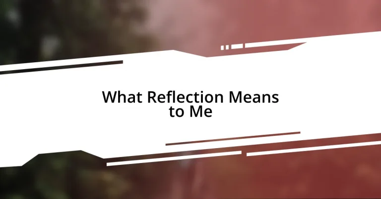 What Reflection Means to Me