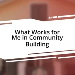 What Works for Me in Community Building