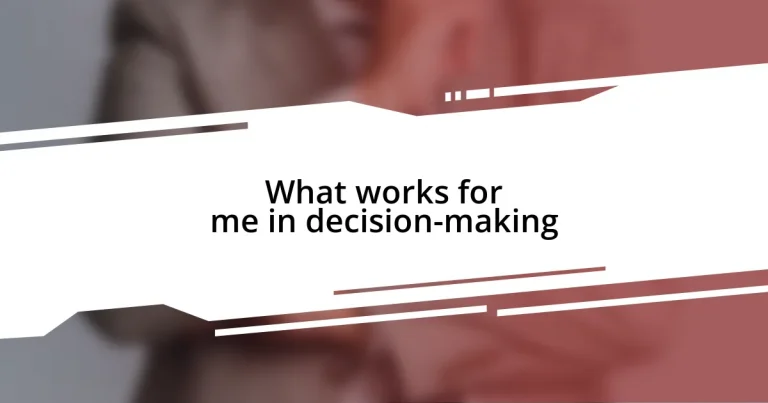 What works for me in decision-making