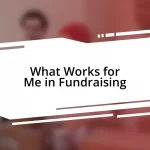 What Works for Me in Fundraising