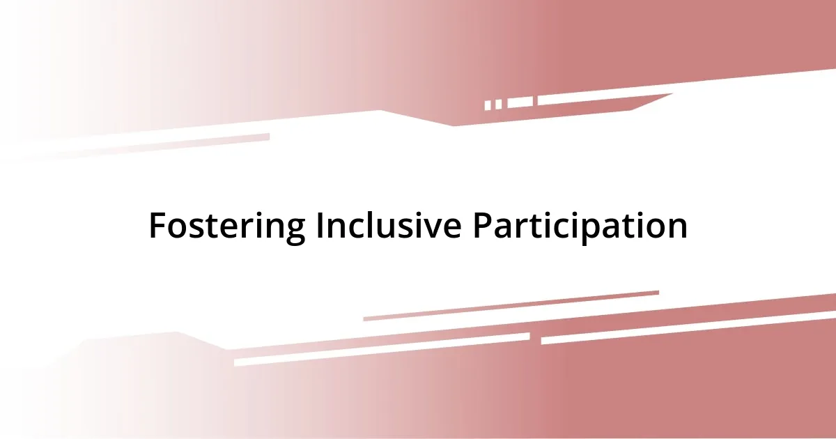 Fostering Inclusive Participation