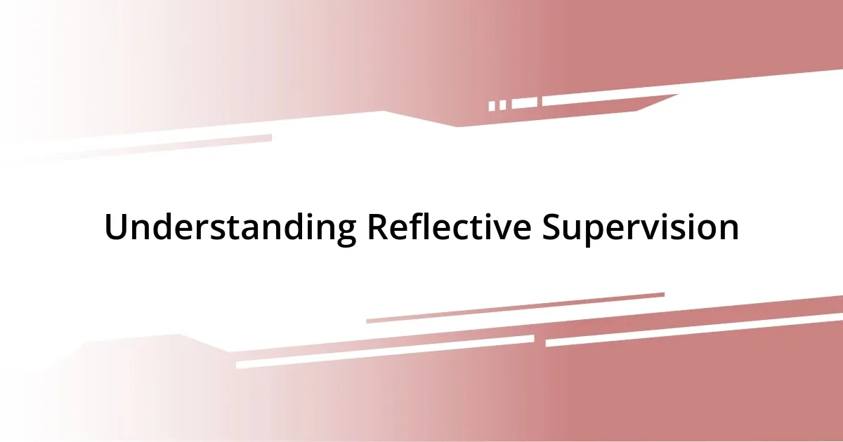 Understanding Reflective Supervision