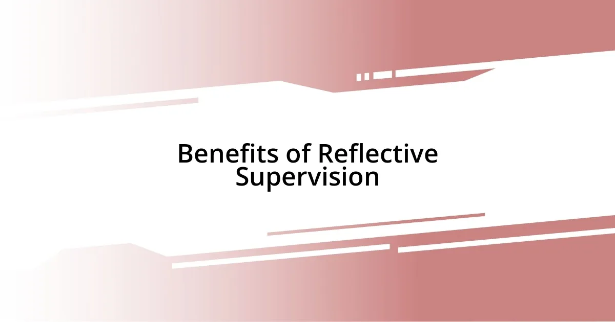 Benefits of Reflective Supervision