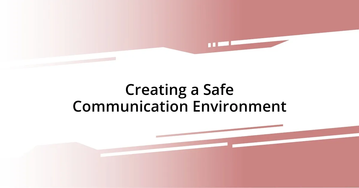 Creating a Safe Communication Environment