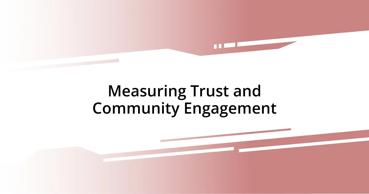 Measuring Trust and Community Engagement