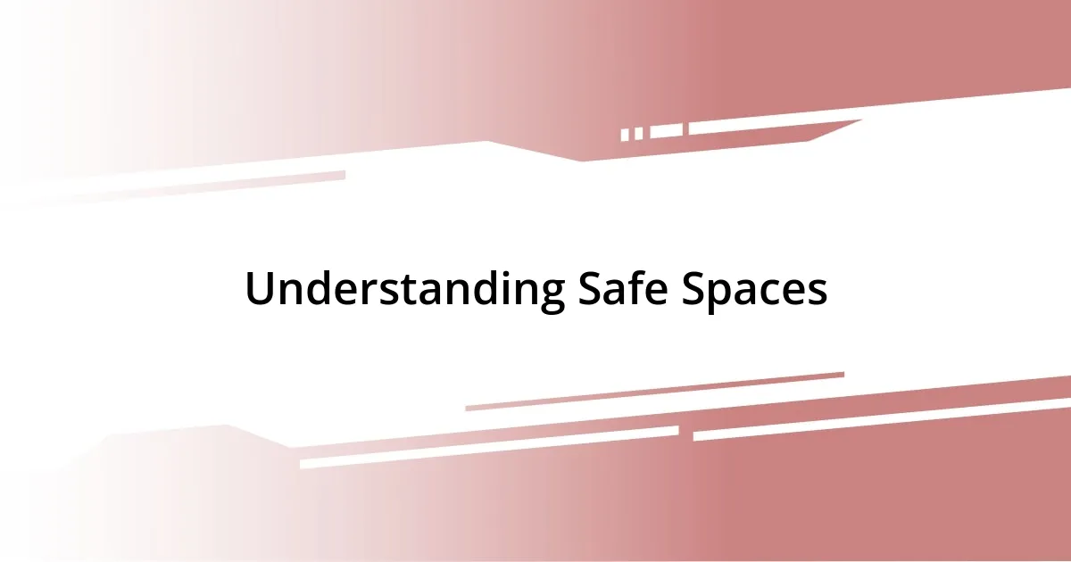 Understanding Safe Spaces