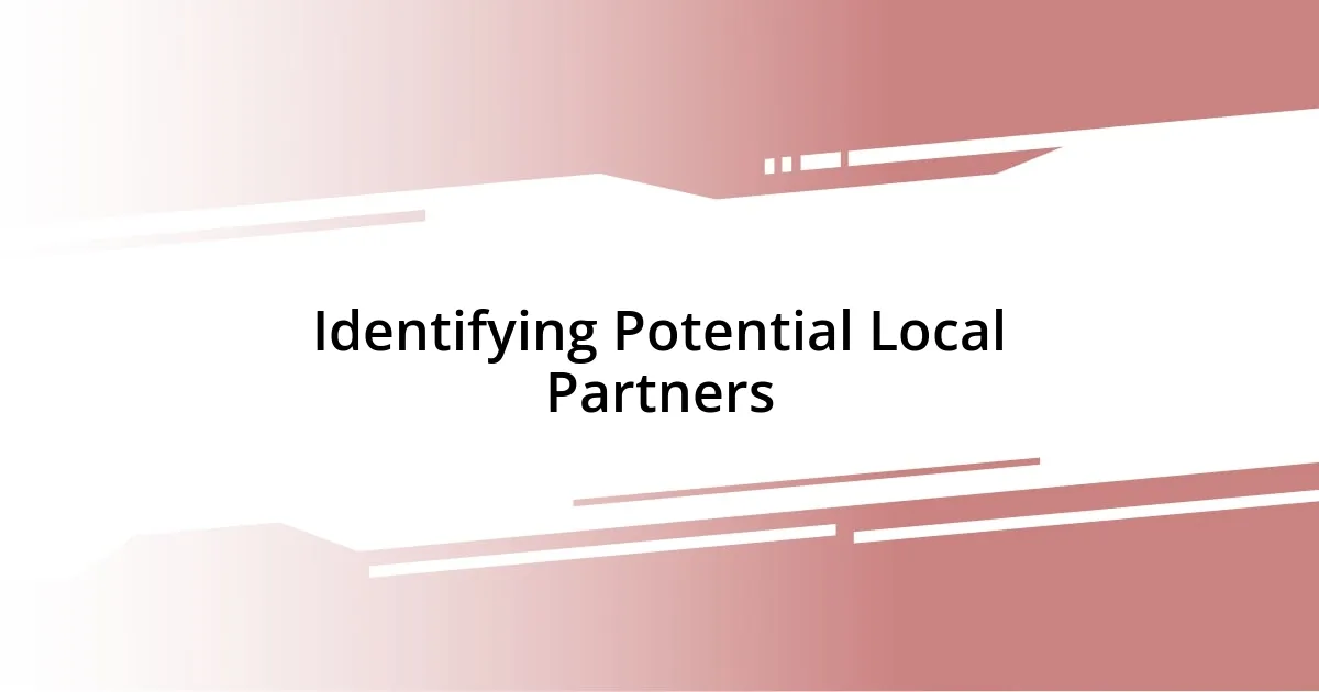 Identifying Potential Local Partners