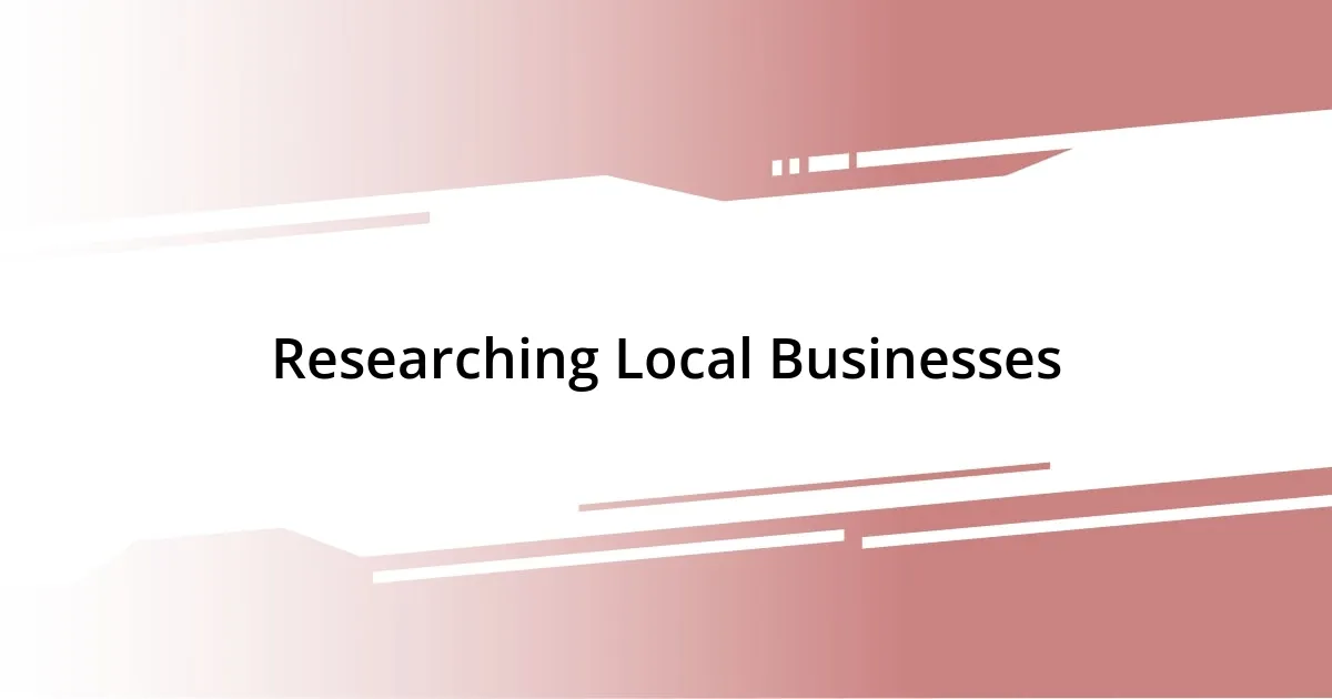 Researching Local Businesses