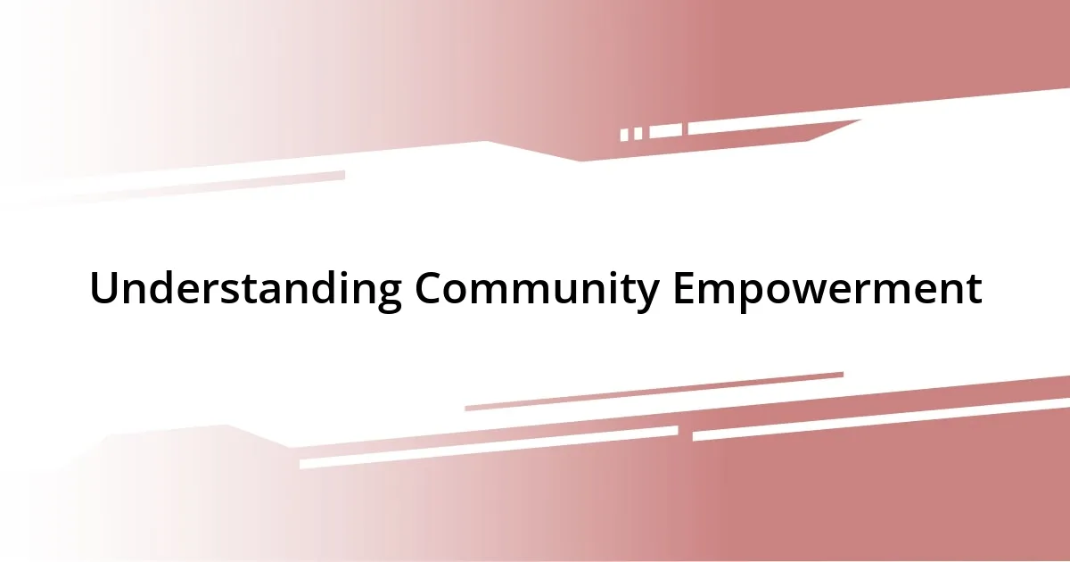 Understanding Community Empowerment