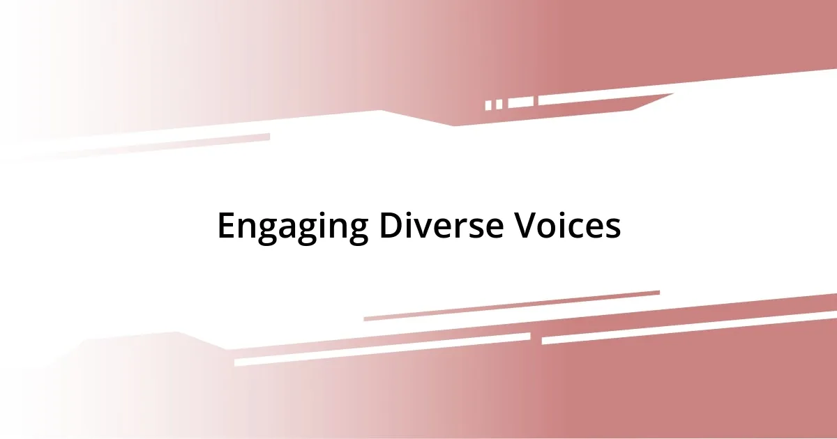 Engaging Diverse Voices