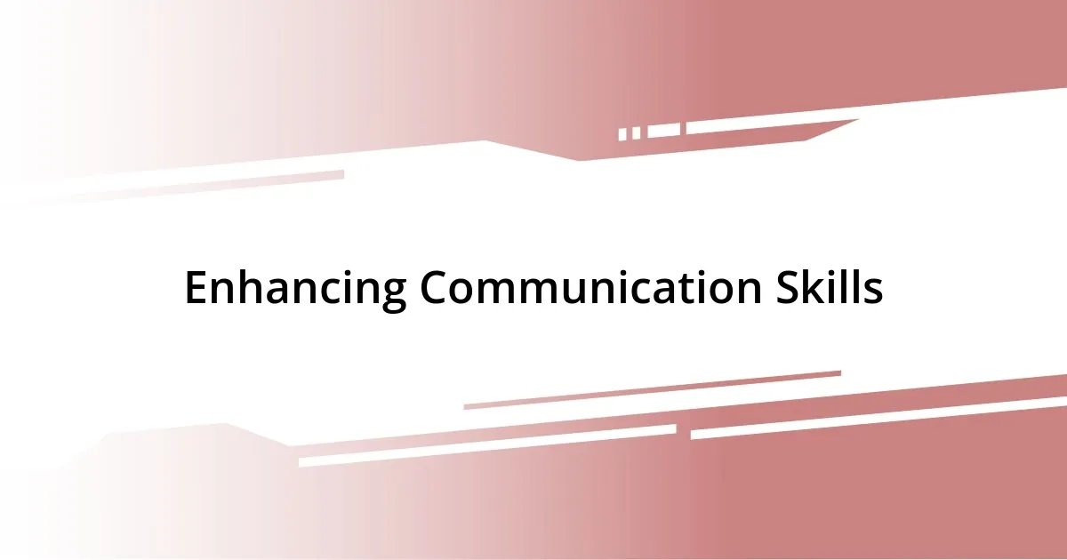 Enhancing Communication Skills