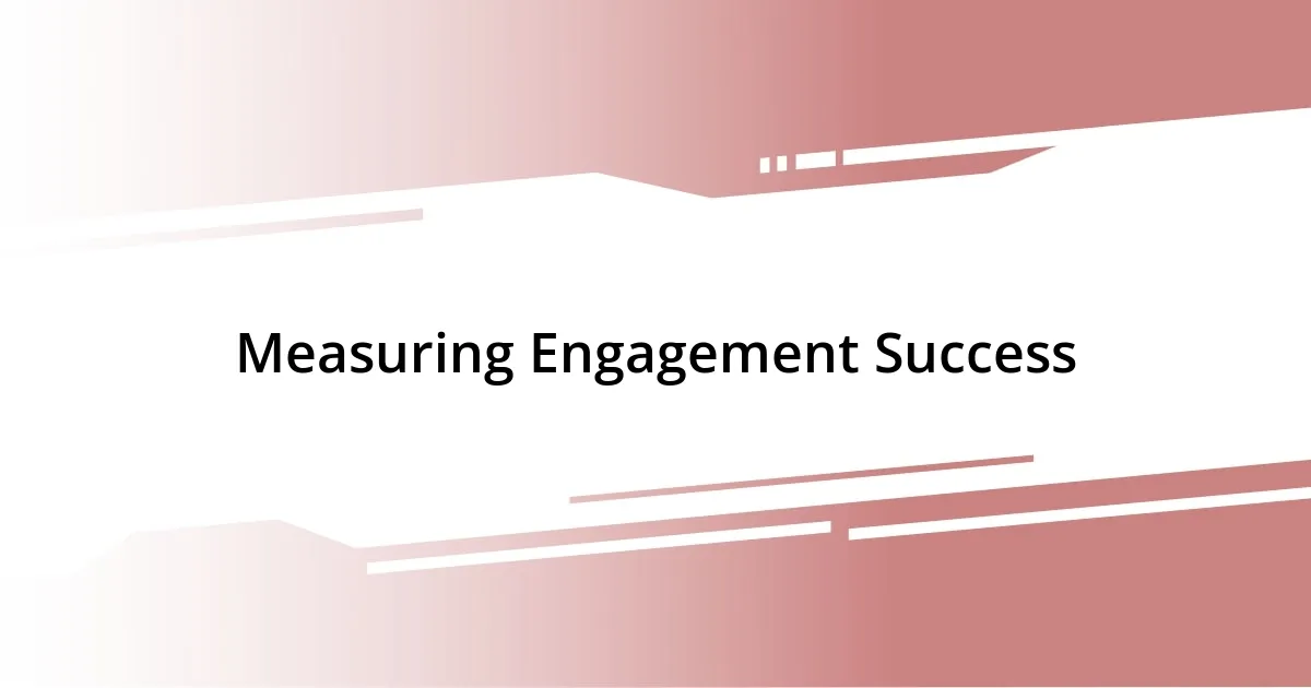 Measuring Engagement Success