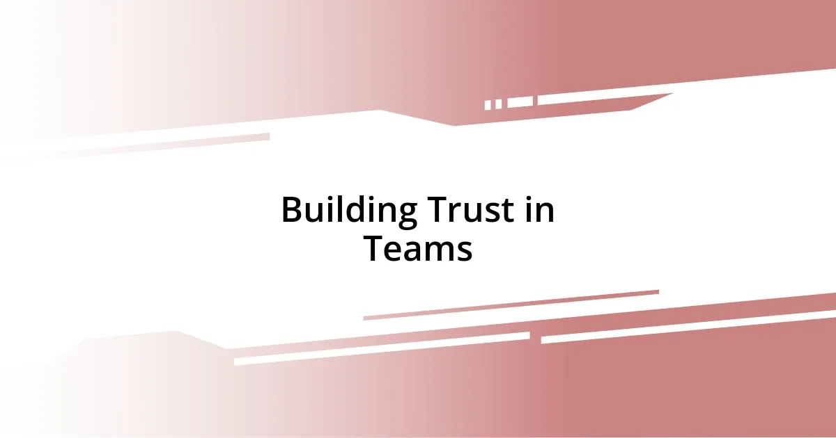 Building Trust in Teams