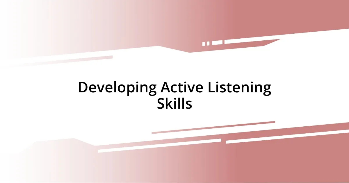 Developing Active Listening Skills