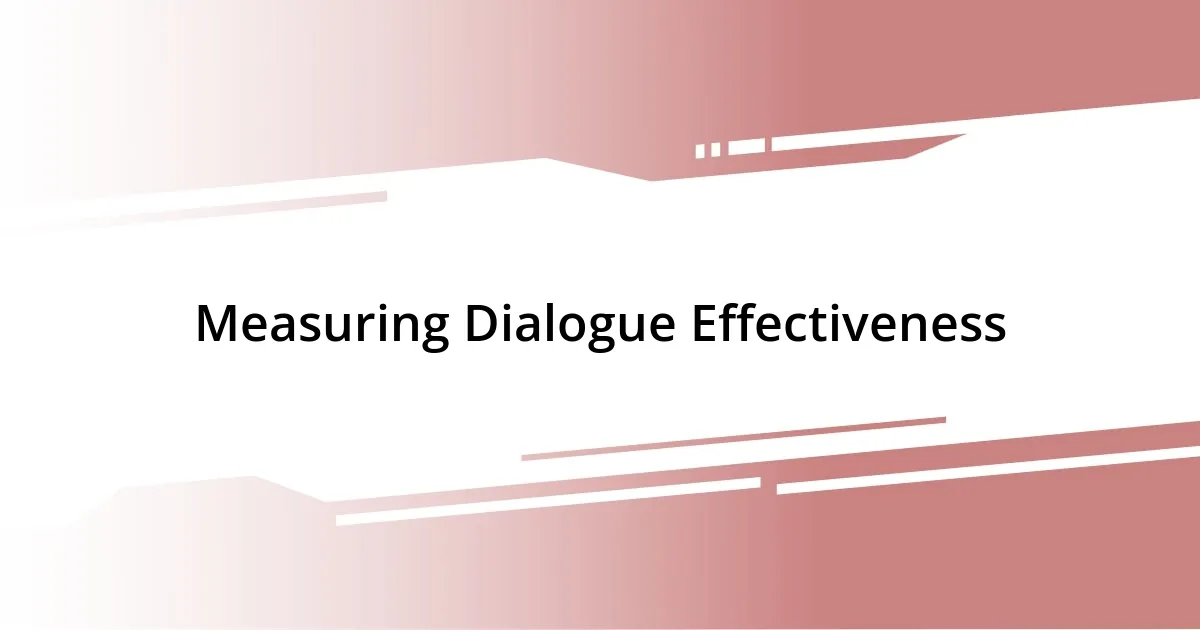 Measuring Dialogue Effectiveness