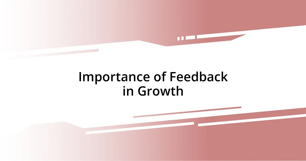 Importance of Feedback in Growth