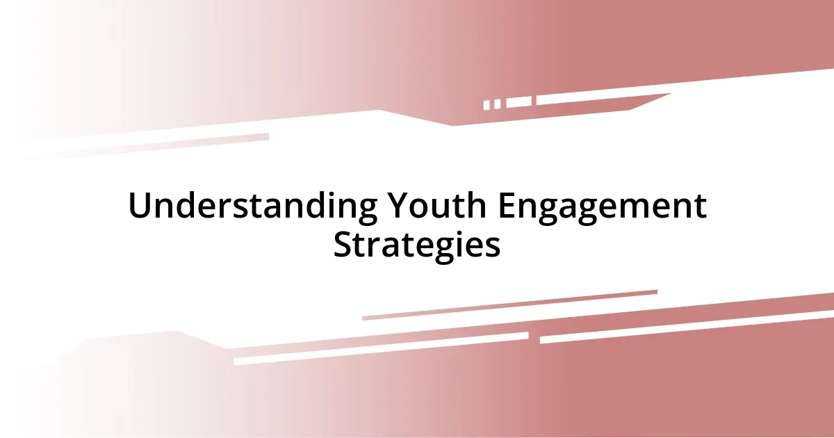 Understanding Youth Engagement Strategies