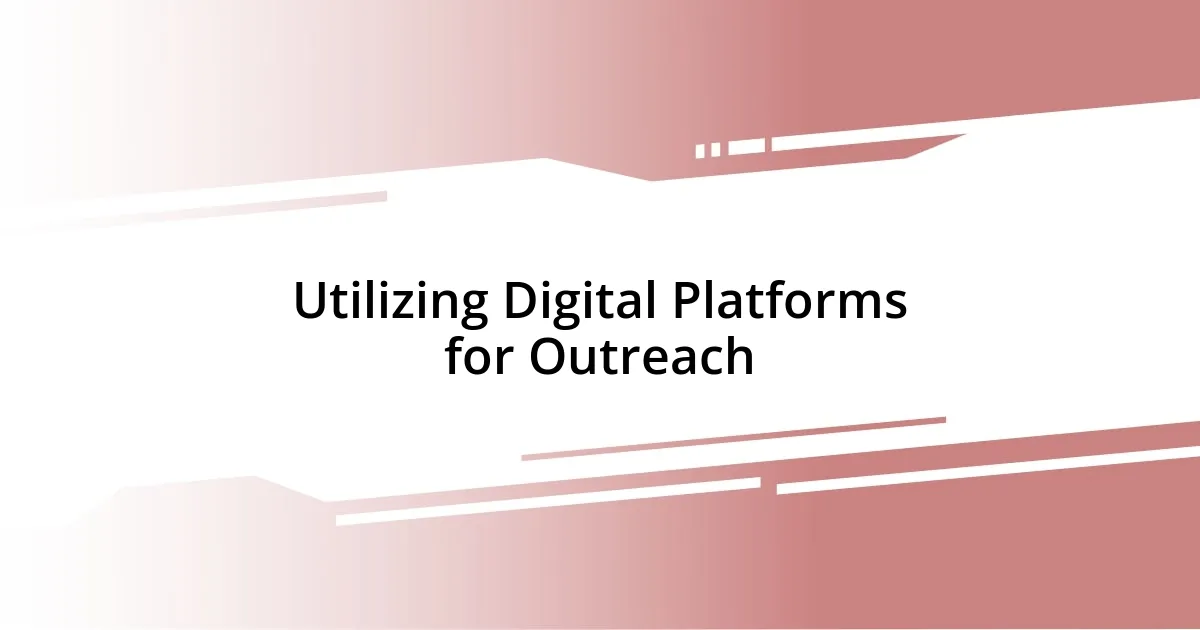 Utilizing Digital Platforms for Outreach