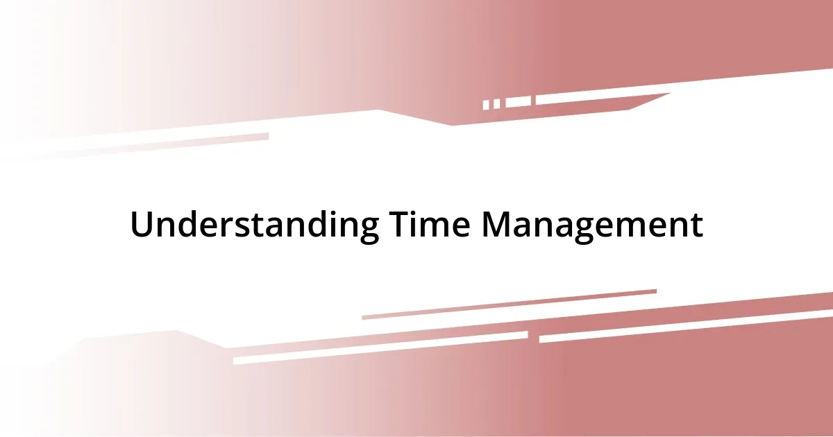 Understanding Time Management